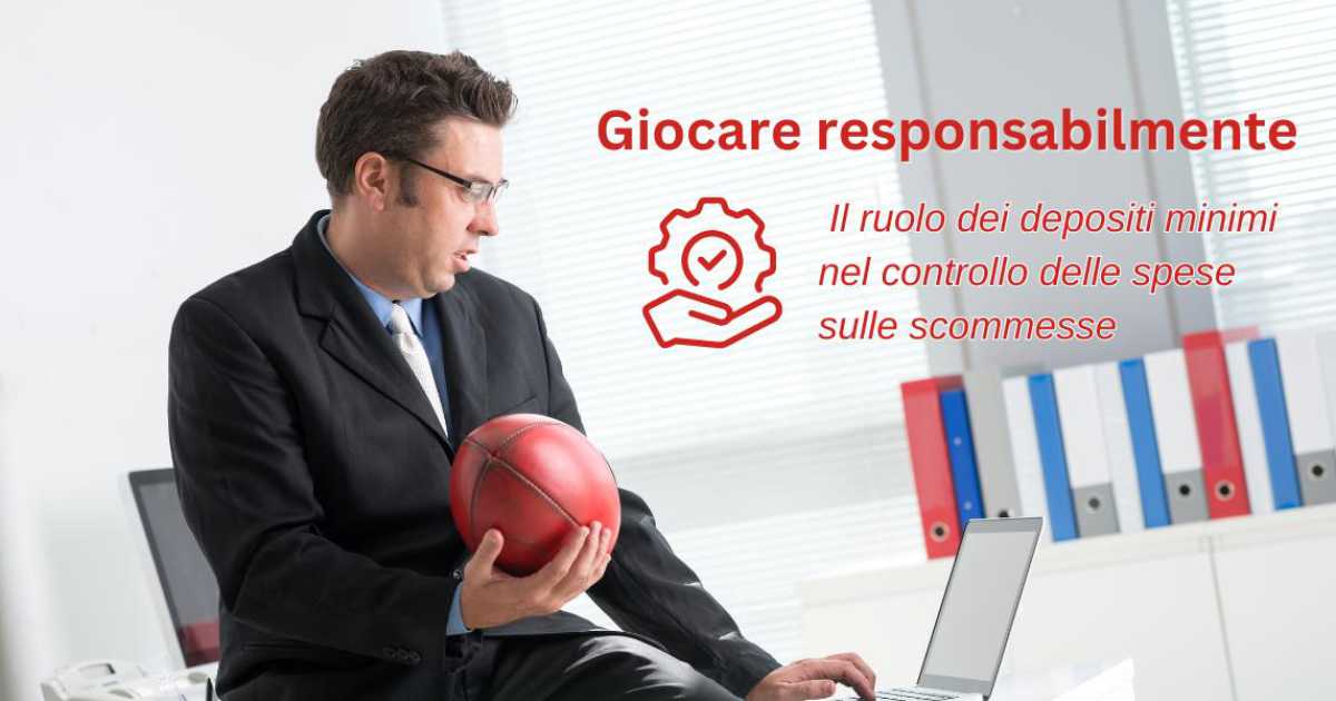 Giocare responsabilmente: il ruolo dei depositi minimi nel controllo delle spese sulle scommesse