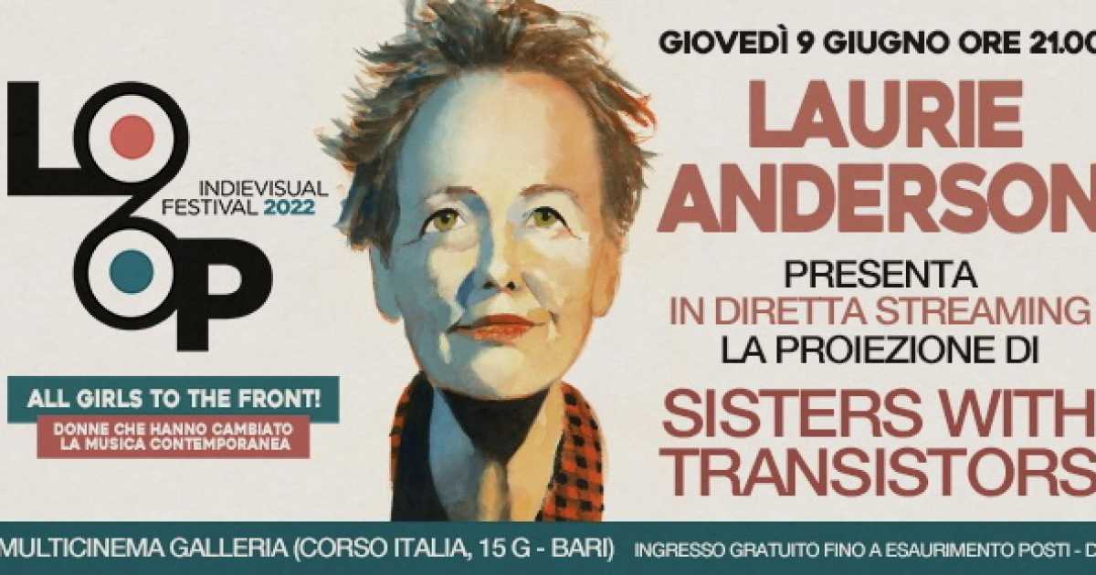 Bari, Loop Festival: Laurie Anderson presenta in diretta streaming il suo documentario 