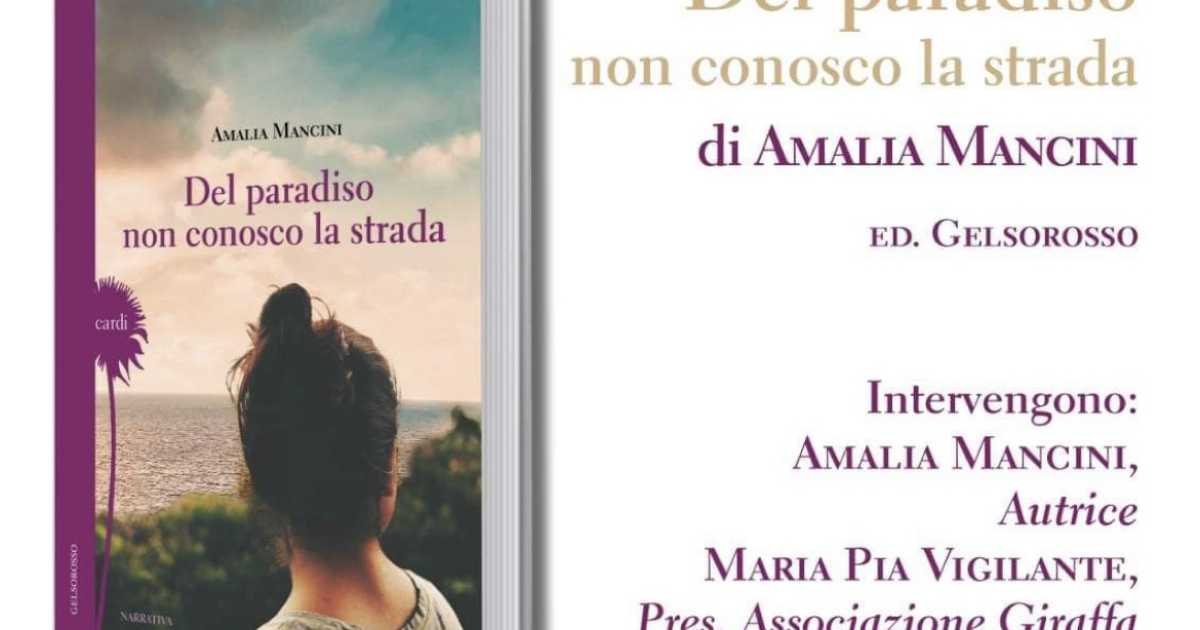 Bari, Gelsorosso Casa Editrice: Amalia Mancini presenta ''Del paradiso non conosco la strada''