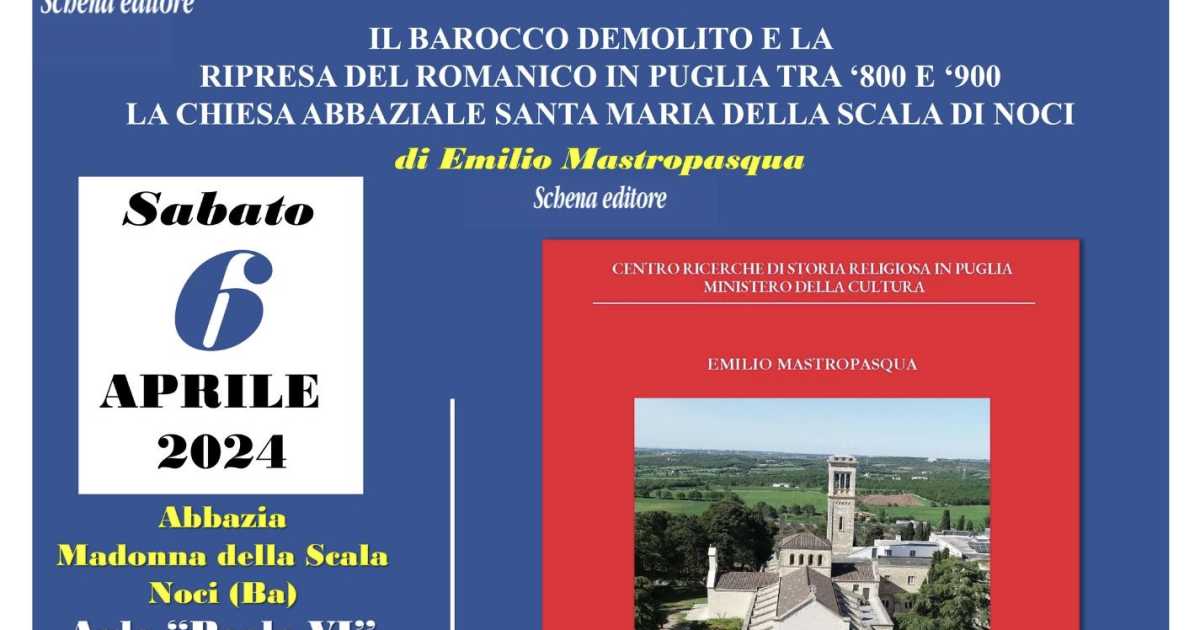 Noci, presentazione del volume ''Il Barocco demolito e la ripresa del Romanico in Puglia tra '800 e '900''