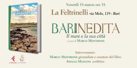 Libreria LaFeltrinelli, 18 marzo: presentazione di ''Bari inedita - Il mare e la sua cittą''