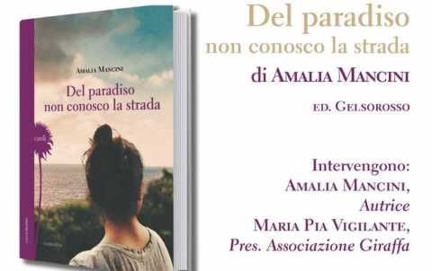 Bari, Gelsorosso Casa Editrice: Amalia Mancini presenta ''Del paradiso non conosco la strada''
