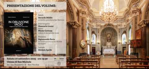 Bari, nella chiesa di San Michele la presentazione del libro ''In oblivione iacio''