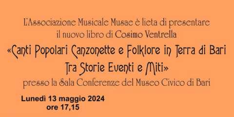 Bari, al Museo Civico la presentazione del libro ''Canti Popolari Canzonette e Folkore in Terra di Bari''
