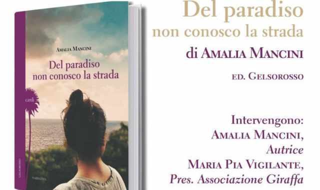 Bari, Gelsorosso Casa Editrice: Amalia Mancini presenta ''Del paradiso non conosco la strada''