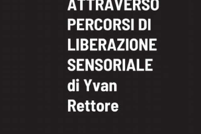 Scoprire la non violenza attraverso percorsi di liberazione sensoriale: il libro di Yvan Rettore