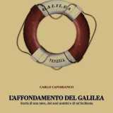 il cui nipote quest�anno ha pubblicato un volume per ricostruire al meglio i fatti avvenuti nel 1942. Il libro si intitola �L�affondamento del Galilea� e l�autore � un 64enne triggianese, ex maresciallo dell�Esercito, che porta il nome e il cognome del nonno ucciso durante il conflitto